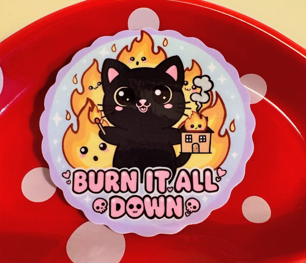 Burn it all down vinyl stickef
